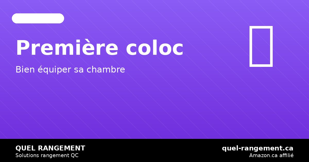 Première colocation : organiser sa chambre et son espace partagé — quel-rangement